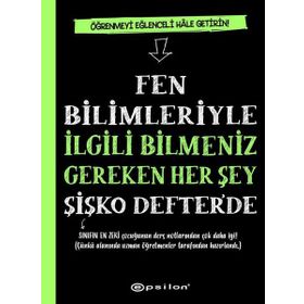 Fen Bilimleriyle İlgili Bilmeniz Gereken Her Şey Şişko Defterde Epsilon Yayınevi