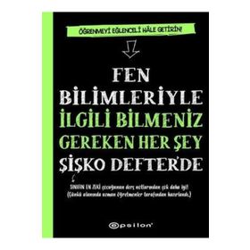 Fen Bilimleriyle İlgili Bilmeniz Gereken Her Şey Şişko Defterde Epsilon Yayınevi