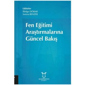 Fen Eğitimi Araştırmalarına Güncel Bakış - İlbilge Dökme