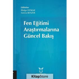 Fen Eğitimi Araştırmalarına Güncel Bakış - İlbilge Dökme