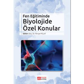 Fen Eğitiminde Biyolojide Özel Konular - Pegem Akademi Yayıncılık