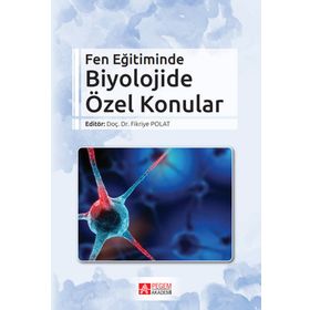 Fen Eğitiminde Biyolojide Özel Konular - Pegem Akademi Yayıncılık