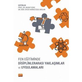 Fen Eğitiminde Disiplinlerarası Yaklaşımlar ve Uygulamaları Nobel Akademik Yayıncılık