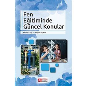 Fen Eğitiminde Güncel Konular - Özgür Taşkın