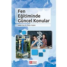Fen Eğitiminde Güncel Konular - Özgür Taşkın
