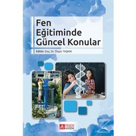 Fen Eğitiminde Güncel Konular - Özgür Taşkın