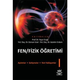 FEN / FIZIK ÖĞRETİMİ 1 - YAŞAR ERSOY;GÜRCAN UZAL;AYTEKIN ERDEM