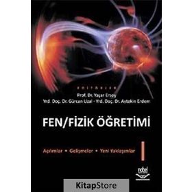 FEN / FIZIK ÖĞRETİMİ 1 - YAŞAR ERSOY;GÜRCAN UZAL;AYTEKIN ERDEM