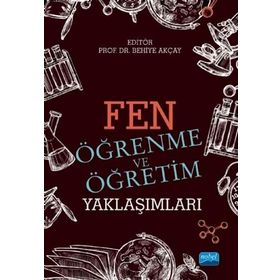 Fen Öğrenme Ve Öğretim Yaklaşımları - Behiye Akçay