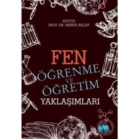 Fen Öğrenme Ve Öğretim Yaklaşımları - Behiye Akçay