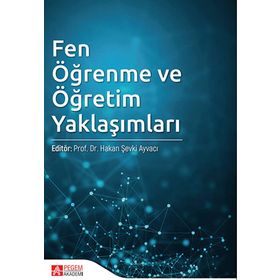 Fen Öğrenme ve Öğretim Yaklaşımları - Hakan Şevki Ayvacı