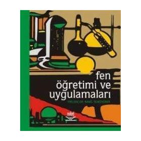 FEN ÖĞRETİMİ VE UYGULAMALARI - KAMIL TEMİZYÜREK