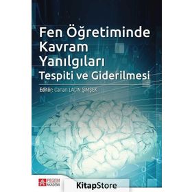 Fen Öğretiminde Kavram Yanılgıları Tespiti Ve Giderilmesi / Kollektif
