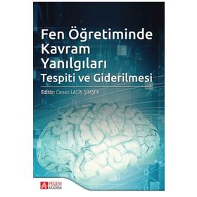 Fen Öğretiminde Kavram Yanılgıları Tespiti Ve Giderilmesi / Kollektif