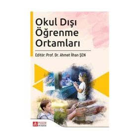 FEN ÖĞRETIMINDE OKUL DIŞI ÖĞRENME ORTAMLARI - CANAN LAÇIN ŞIMŞEK