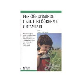 FEN ÖĞRETIMINDE OKUL DIŞI ÖĞRENME ORTAMLARI - CANAN LAÇIN ŞIMŞEK