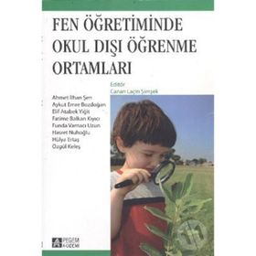 FEN ÖĞRETIMINDE OKUL DIŞI ÖĞRENME ORTAMLARI - CANAN LAÇIN ŞIMŞEK