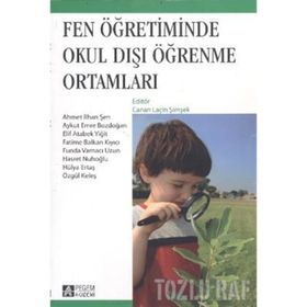 FEN ÖĞRETIMINDE OKUL DIŞI ÖĞRENME ORTAMLARI - CANAN LAÇIN ŞIMŞEK
