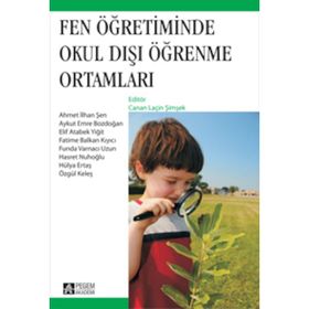 FEN ÖĞRETIMINDE OKUL DIŞI ÖĞRENME ORTAMLARI - CANAN LAÇIN ŞIMŞEK