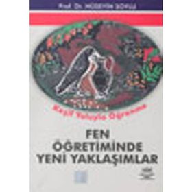 FEN ÖĞRETİMİNDE YENI YAKLAŞIMLAR - HÜSEYİN SOYLU