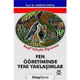 FEN ÖĞRETİMİNDE YENI YAKLAŞIMLAR - HÜSEYİN SOYLU