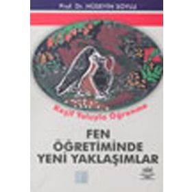 FEN ÖĞRETİMİNDE YENI YAKLAŞIMLAR - HÜSEYİN SOYLU