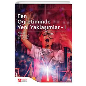 Fen Öğretiminde Yeni Yaklaşımlar - I - Pegem Akademi Yayıncılık