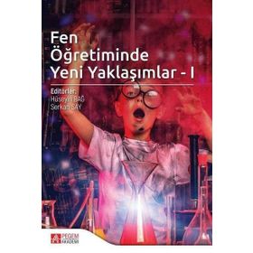 Fen Öğretiminde Yeni Yaklaşımlar - I - Pegem Akademi Yayıncılık