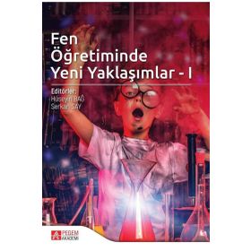 Fen Öğretiminde Yeni Yaklaşımlar - I - Pegem Akademi Yayıncılık