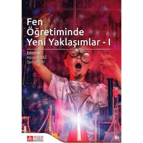 Fen Öğretiminde Yeni Yaklaşımlar - I - Pegem Akademi Yayıncılık