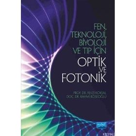 Fen Teknoloji Biyoloji ve Tıp için Optik ve Fotonik - Rahmi Köseoğlu Fevzi Köksal