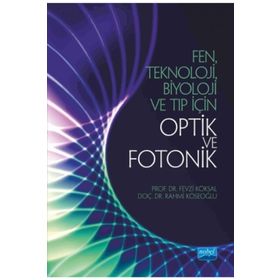 Fen Teknoloji Biyoloji ve Tıp için Optik ve Fotonik - Rahmi Köseoğlu Fevzi Köksal