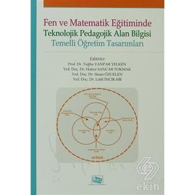 FEN VE MATEMATIK EĞITIMINDE TEKNOLOJIK PEDAGOLOJIK ALAN BILGISI TEMELLI ÖĞRETIM TASARIMLARI - KOLEKTIF