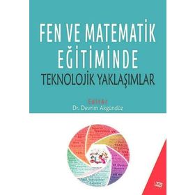 Fen Ve Matematik Eğitiminde Teknolojik Yaklaşımlar - Devrim Akgündüz