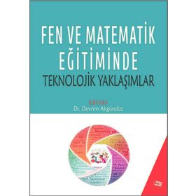 Fen Ve Matematik Eğitiminde Teknolojik Yaklaşımlar - Devrim Akgündüz