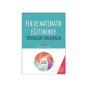 Fen Ve Matematik Eğitiminde Teknolojik Yaklaşımlar - Devrim Akgündüz