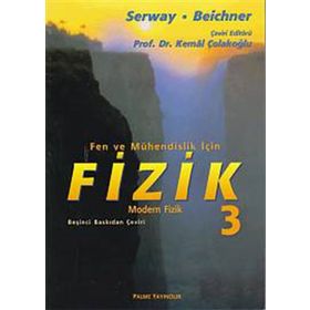 FEN VE MÜHENDISLIK IÇIN FIZIK 3 - MODERN FIZIK - RAYMOND A. SERWAY;ROBERT J. BEICHNER
