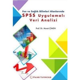 Fen ve Sağlık Bilimleri Alanlarında SPSS Uygulamalı Veri Analizi - Murat Çimen
