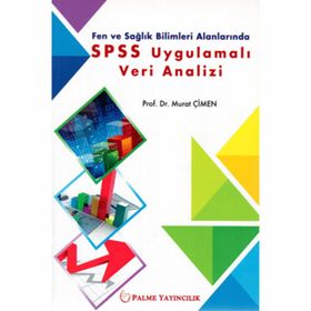 Fen ve Sağlık Bilimleri Alanlarında SPSS Uygulamalı Veri Analizi - Murat Çimen