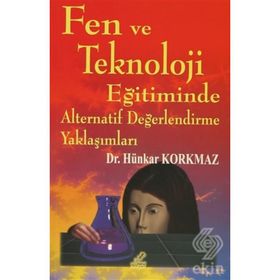 Fen ve Teknoloji Eğitiminde Alternatif Değerlendirme Yaklaşımları - Hünkar Korkmaz