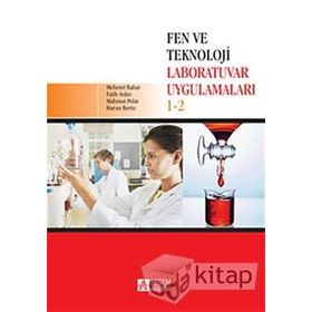 FEN VE TEKNOLOJI LABORATUVAR UYGULAMALARI 1-2 - KOLEKTIF