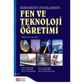 FEN VE TEKNOLOJI ÖĞRETİMİ (KURAMDAN UYGULAMAYA) - SALIH ÇEPNİ