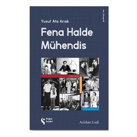 Fena Halde Mühendis - Yusuf Ata Arıak