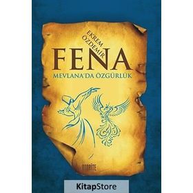 FENA MEVLANA'DA ÖZGÜRLÜK - EKREM ÖZDEMIR