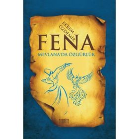 FENA MEVLANA'DA ÖZGÜRLÜK - EKREM ÖZDEMIR
