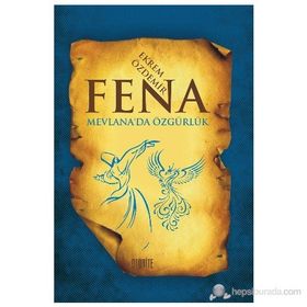 FENA MEVLANA'DA ÖZGÜRLÜK - EKREM ÖZDEMIR