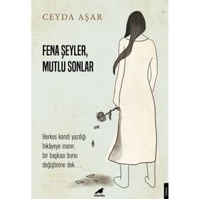 Fena Şeyler Mutlu Sonlar - Ceyda Aşar