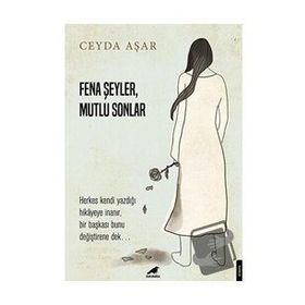 Fena Şeyler Mutlu Sonlar - Ceyda Aşar