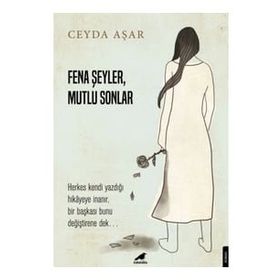 Fena Şeyler Mutlu Sonlar - Ceyda Aşar