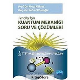 FENCILER İÇİN KUANTUM MEKANİĞİ SORU VE ÇÖZÜMLERİ - FEVZI KÖKSAL;RAHMI KÖSEOĞLU